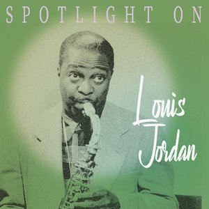 Spotlight on Louis Jordan