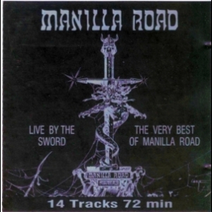 Live by the Sword: The Very Best of Manilla Road
