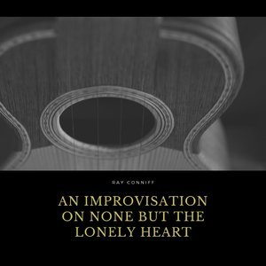 An Improvisation On None But the Lonely Heart
