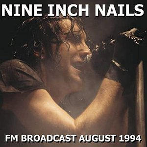 Nine Inch Nails FM Broadcast August 1994