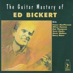 The Guitar Mastery Of Ed Bickert