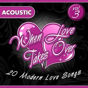 When Love Takes Over, Vol. 3 (Acoustic Version)