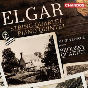 Elgar: String Quartet in E Minor & Piano Quintet in A Minor