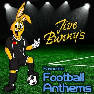 Jive Bunny's Favourite Football Anthems