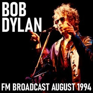 Bob Dylan FM Broadcast August 1994