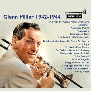 Glenn Miller 1942-1944
