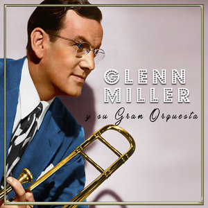 Glenn Miller y su Gran Orquesta