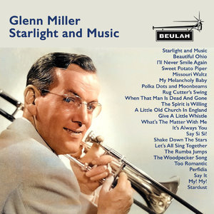 Glenn Miller: Starlight and Music