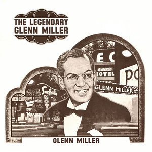 The Legendary Glenn Miller