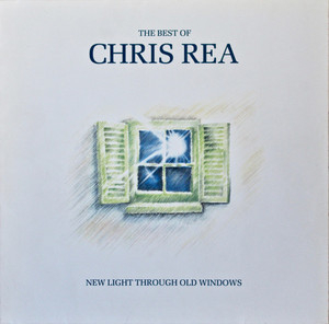 New Light Through Old Windows (The Best Of Chris Rea)