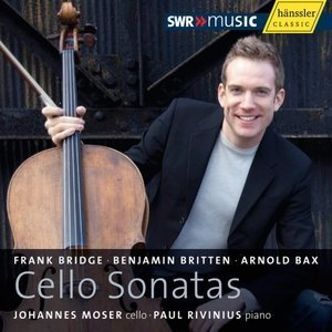 Bridge, Britten & Bax: Cello Sonatas