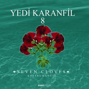 Yedi Karanfil 8 (Seven Cloves Ensturumantal)
