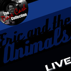 Eric and the Animals Live (The Dave Cash Collection)