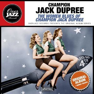 The Women Blues Of Champion Jack Dupree (Original Album Plus Bonus Tracks 1961)