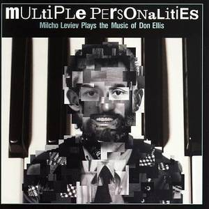 Multiple Personalities. Milcho Leviev Plays The Music Of Don Ellis