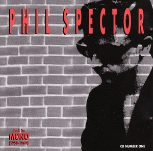 Phil Spector: Back To Mono (1958-1969) [disc 1]