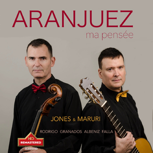 ARANJUEZ ma pensee, The Jones&Maruri Cello Guitar Duo