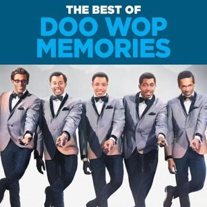 The Best Of Doo Wop Memories: Volume 1 & Volume 2