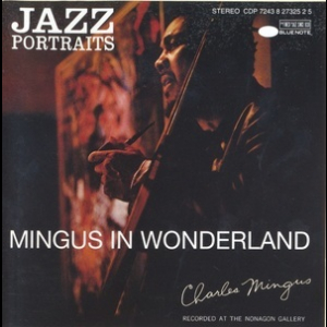 Jazz Portraits. Mingus In Wonderland