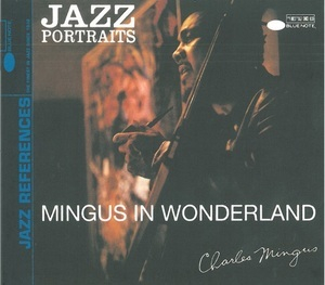 Jazz Portraits. Mingus In Wonderland