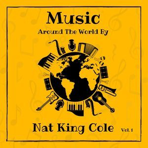 Music around the World by Nat King Cole, Vol. 1
