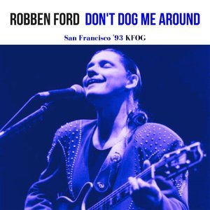 Don't Dog Me Around (Live San Francisco '93)