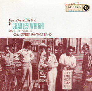 Express Yourself: The Best Of Charles Wright & The Watts 103rd Street Rhythm Band