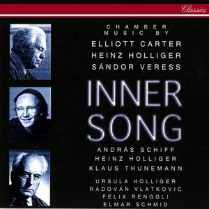 Inner Song: Chamber Music By Carter, Veress & Holliger