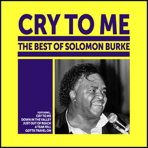 Cry To Me: The Best of Solomon Burke