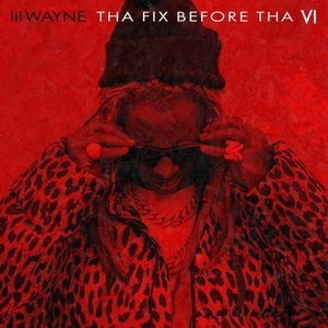 Tha Fix Before Tha VI (Bonus)