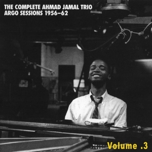 Complete Ahmad Jamal Trio Argo Sessions Vol.3 1956-1962