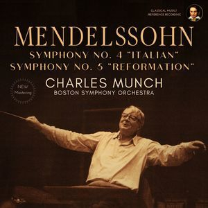 Mendelssohn: Symphony 4 & 5 by Charles Munch