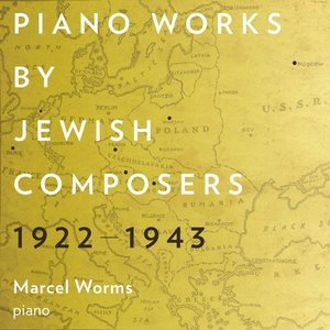Piano Works by Jewish Composers, 1922-1943
