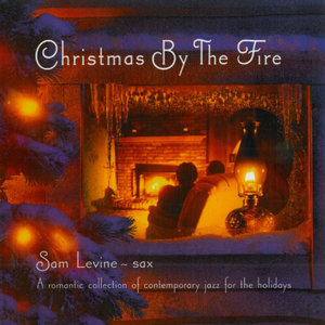 Christmas By The Fire: A Romantic Collection Of Contemporary Jazz For The Holidays