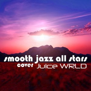 Smooth Jazz All Stars Cover Juice Wrld (Instrumental)