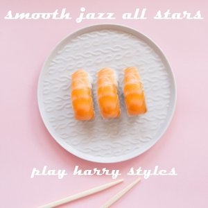 Smooth Jazz All Stars Play Harry Styles (Instrumental)