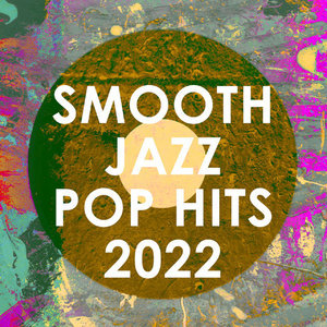 Smooth Jazz Pop Hits 2022 (Instrumental)
