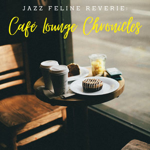 Jazz Feline Reverie: Cafe Lounge Chronicles