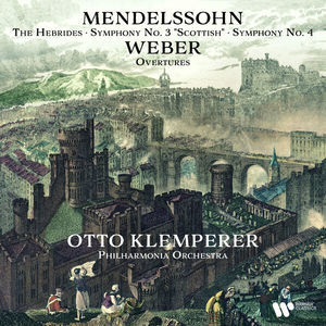 Mendelssohn: The Hebrides, Symphonies Nos. 3, Weber: Overtures