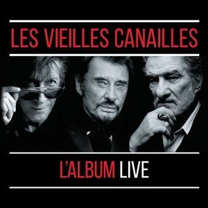 Les Vieilles Canailles : Le Live