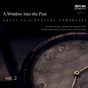 A Window into the Past. Great Composers of the Xxth Century, Vol. 2. Piano Music from the Golden Age