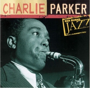 Ken Burns Jazz - The Definitive Charlie Parker