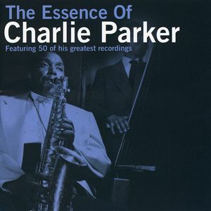 The Essence Of Charlie Parker