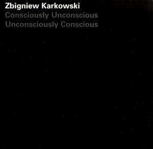 Consciously Unconscious Unconsciously Conscious