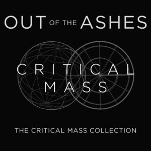 Out of the Ashes: The Critical Mass Collection