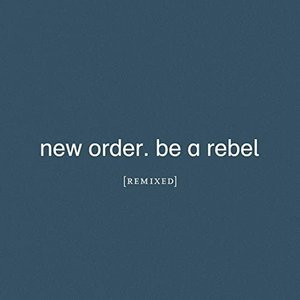 Be a Rebel Remixed