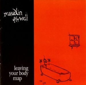 Leaving Your Body Map (2005 Re-Release)