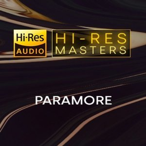 Playlist: Hi-Res Masters Paramore