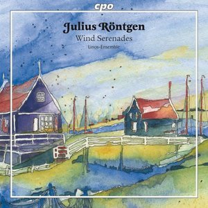 Julius Rontgen: Chamber Works for Winds