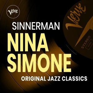 Sinnerman - Nina Simone Original Jazz Classics